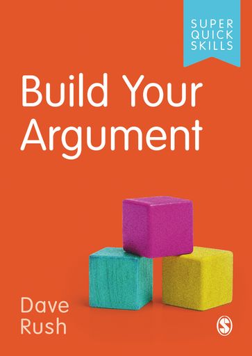 Build Your Argument - Dave Rush
