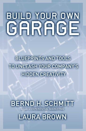 Build Your Own Garage - Bernd H. Schmitt - Laura Brown