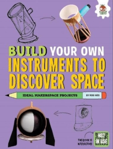 Build Your Own Instruments to Discover Space - Rob Ives