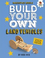 Build Your Own Land Vehicles