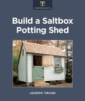 Build a Saltbox Potting Shed