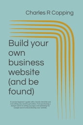 Build your own small business website (and be found).