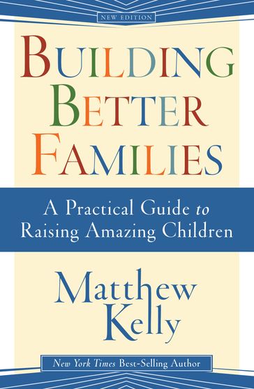 Building Better Families - Matthew Kelly