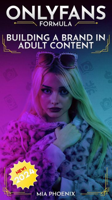 Building a Brand In Adult Content: OnlyFans Formula *2024* NEW! - Mia Phoenix