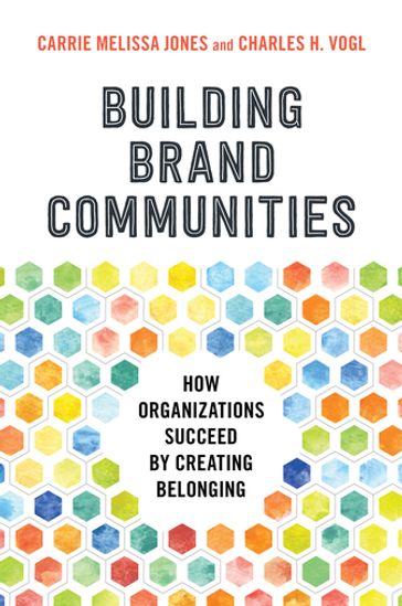 Building Brand Communities - Carrie Melissa Jones - Charles Vogl