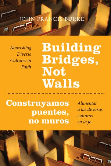 Building Bridges, Not Walls - Construyamos puentes, no muros - PhD John Francis Burke