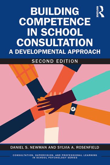 Building Competence in School Consultation - Daniel S. Newman - Sylvia A. Rosenfield