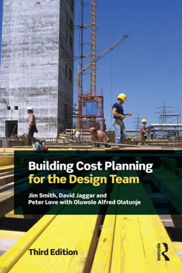 Building Cost Planning for the Design Team - Jim Smith - D M Jaggar - Peter Love