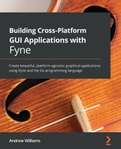 Building Cross-Platform GUI Applications with Fyne