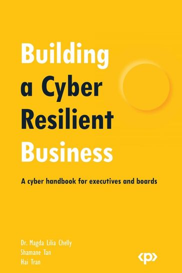 Building a Cyber Resilient Business - Shamane Tan - Hai Tran - Dr. Magda Lilia Chelly