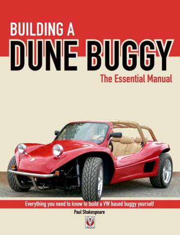 Building a Dune Buggy - The Essential Manual - Paul Shakespeare