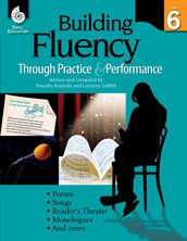 Building Fluency Through Practice & Performance Grade 6