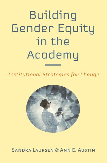 Building Gender Equity in the Academy - Ann E. Austin - Sandra Laursen