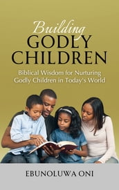 Building Godly Children