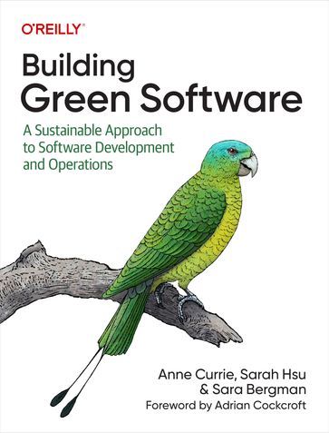 Building Green Software - Anne Currie - Sarah Hsu - Sara Bergman