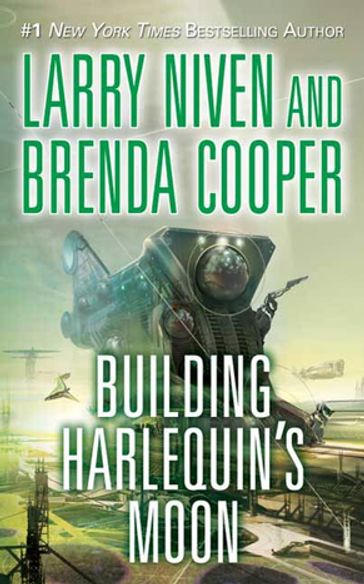 Building Harlequin's Moon - Larry Niven - Brenda Cooper