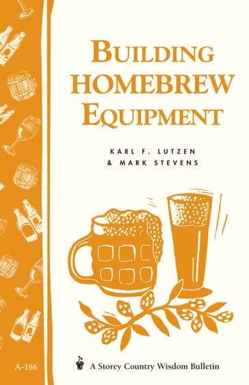 Building Homebrew Equipment - Karl F. Lutzen - Mark Stevens