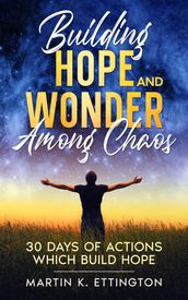 Building Hope and Wonder among Chaos