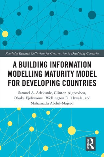 A Building Information Modelling Maturity Model for Developing Countries - Samuel Adekunle - Clinton Ohis Aigbavboa - Obuks Ejohwomu - Wellington Didibhuku Thwala - Abdul-Majeed Mahamadu