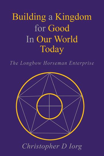 Building a Kingdom for Good In Our World Today - Christopher D Iorg