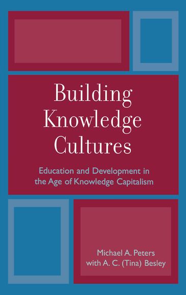 Building Knowledge Cultures - Michael A. Peters - Tina Besley