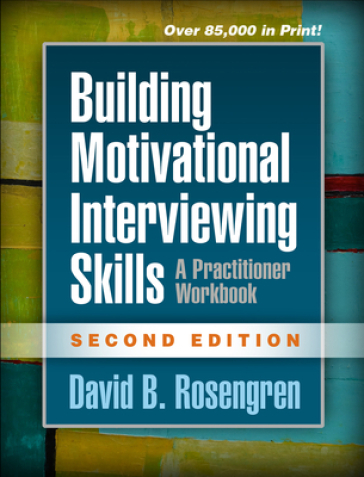 Building Motivational Interviewing Skills, Second Edition - David Rosengren - David B. Rosengren