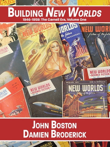 Building New Worlds, 1946-1959 - Damien Broderick - John Boston