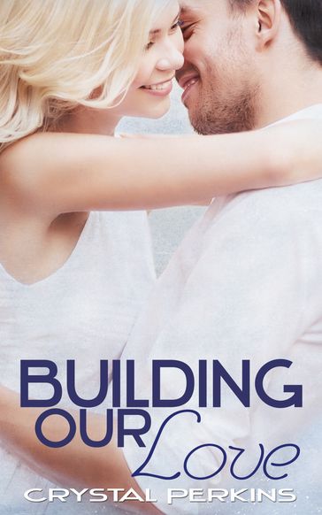 Building Our Love - Crystal Perkins