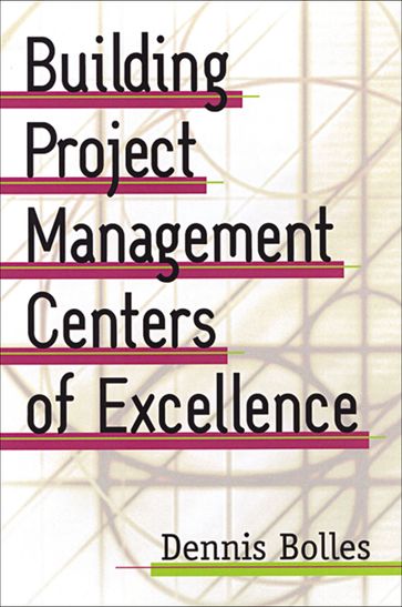 Building Project-Management Centers of Excellence - Dennis Bolles