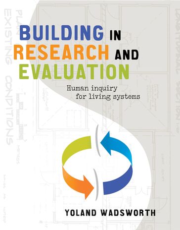 Building in Research and Evaluation - Yoland Wadsworth