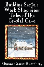 Building Santa s Work Shop from Tales of the Crystal Cave