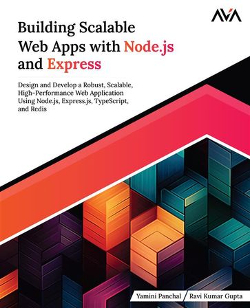 Building Scalable Web Apps with Node.js and Express - Yamini Panchal - Ravi Kumar Gupta
