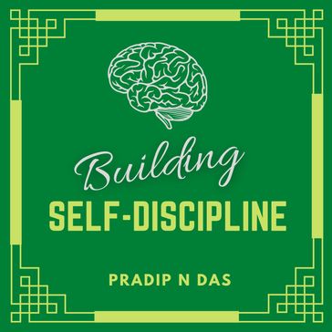 Building Self-Discipline - Pradip N Das