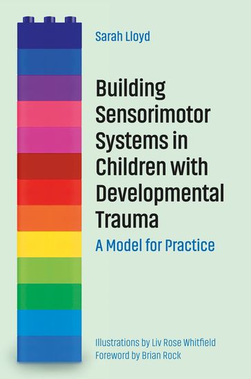 Building Sensorimotor Systems in Children with Developmental Trauma - Sarah Lloyd