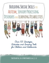 Building Social Skills for Autism, Sensory Processing Disorders and Learning Disabilities