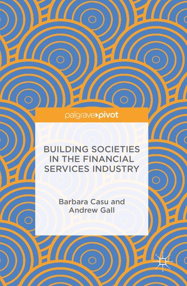Building Societies in the Financial Services Industry - Andrew Gall - Barbara Casu