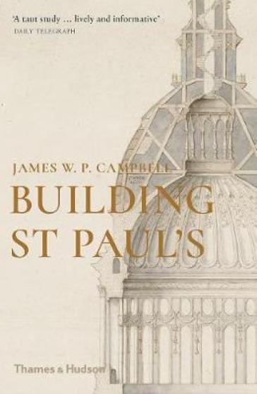 Building St Paul's - James W P Campbell