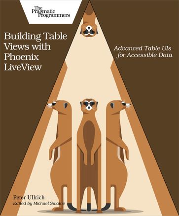 Building Table Views with Phoenix LiveView - Peter Ullrich