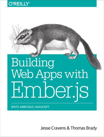 Building Web Apps with Ember.js - Jesse Cravens - Thomas Q Brady