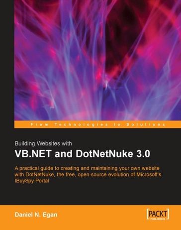 Building Websites with VB.NET and DotNetNuke 3.0 - Daniel N. Egan