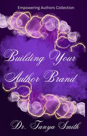 Building Your Author Brand - Empowering Authors Collection