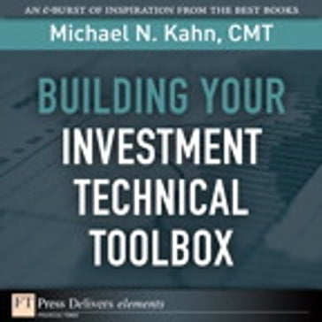 Building Your Investment Technical Toolbox - Michael N. Kahn CMT