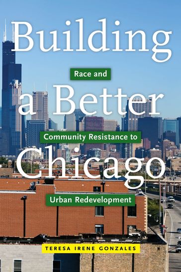 Building a Better Chicago - Teresa Irene Gonzales