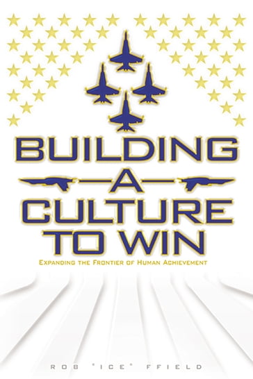Building a Culture to Win - Rob Ice Ffield