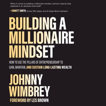 Building a Millionaire Mindset - Johnny Wimbrey