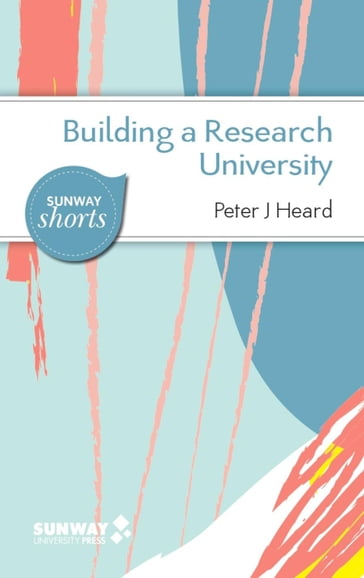 Building a Research University - Peter J Heard