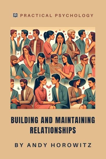 Building and Maintaining Relationships - Andy Horowitz