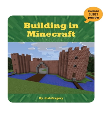 Building in Minecraft - Josh Gregory
