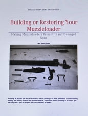 Building or Restoring Your Muzzleloader