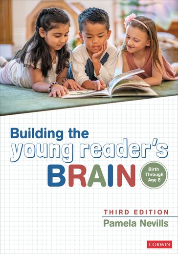Building the Young Readers Brain, Birth Through Age 8 - Pamela A. Nevills